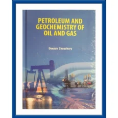 Petroleum And Geochemistry Of Oil And Gas By Deepak Chaudhary - Hardcover