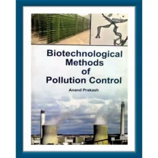 Biotechnological Methods Of Pollution Control By Anand Prakash. Hardcover.2014 Edition