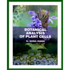 Botanical Analysis Of Plant Cells By Dr. Mukul Kumar. Hardcover. 2015edition