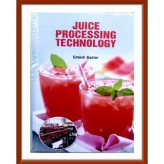 Juice Processing Technology By : Umesh Kumar. Hardcover. 2018