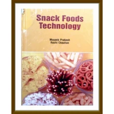 Snack Food Technology By Mayank Prakash And Ruchi Chauhan. Hardcover. 2018