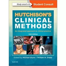 Hutchison's Clinical Methods - An Integrated Approach To Clinical Practice - 24th Edition