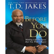 Before You Do - Making Great Decisions That You Won't Regret