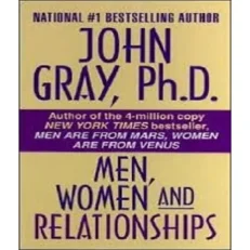 Men, Women And Relationships By John Gray