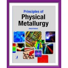 Principles Of Physical Metallurgy By Abhijit Mallick. Paperback. 2011