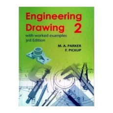 Engineering Drawing With Worked Examples 2 By By Parker And Pickup - Third Edition