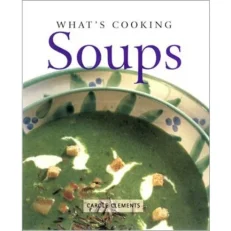 What's Cooking: Soups By Carole Clements. Hardcover