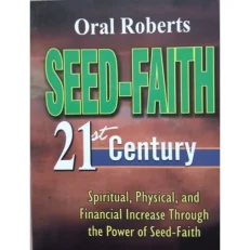 Oral Roberts Seed Faith - 21st Century
