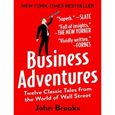 Business Adventures By John Brooks.