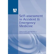 Self Assessment In Accident And Emergency Medicine By Derek Burke