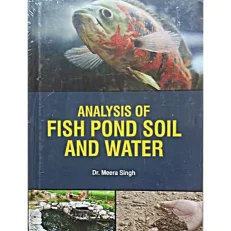 Analysis Of Fish Pond, Soil And Water By Meera Singh. 1/e. 2020. Hardcover