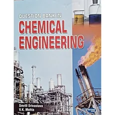 Question Bank In Chemical Engineering By Smriti Srivastava, V.k. Mehta. 1/e.2014