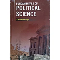 Fundamental Of Political Political Science By Arimardan Singh. 1/e. 2020 - Hardcover