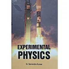 Experimental Physics By Sarvendra Kumar. 1/e. 2020- Hardcover