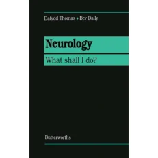 Neurology: What Shall I Do? By Dafydd Thomas, Bev Daily. Paperback