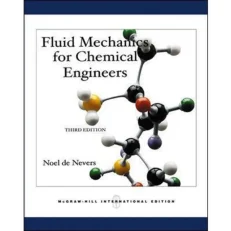 Fluid Mechanics For Chemical Engineers By Noel De Nevers. 3/e.