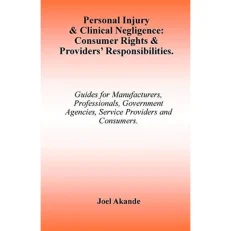 Personal Injury & Clinical Negligence: Consumer Rights & Provider's Responsibilities