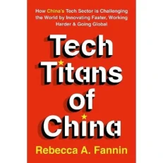 Tech Titans Of China By Rebecca Fannin