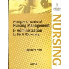 Principle And Practice Of Nursing Management And Administration: For Bsc And Msc Nursing