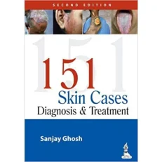 151 Skin Cases: Diagnosis & Treatment by Sanjay Ghosh. Paperback. 2/e 2014
