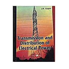 Transmission And Distribution Of Electrical Power By J.b Gupta