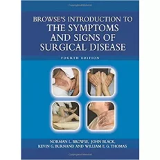Browse's Introduction To The Symptoms & Signs Of Surgical Disease 4th Edition. 2014.