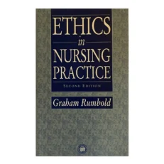 Ethics In Nursing Practice - 2/e By Graham Rumbold