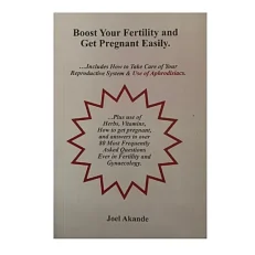 Boost Your Fertility And Get Pregnant Easily By Joel Akande