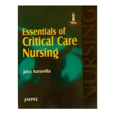 Essentials Of Critical Nursing By Jaya Kuruvilla