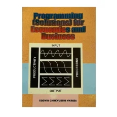 Programming Solutions For Economics And Business By Prof. Godwin