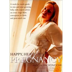 Happy, Healthy Pregnancy By Alison Mackonochie 2010