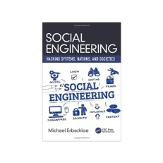 Social Engineering: Hacking Systems - Nations And Societies