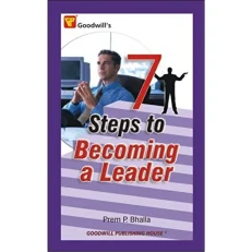7 Steps To Become A Leader By Prem P. Bhalla