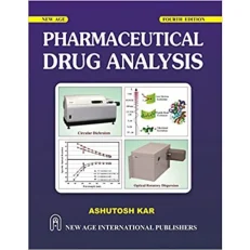 Pharmaceutical Drug Analysis By Ashutosh Kar. 4 -e - 2021 - Paperback