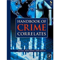 Handbook Of Crime Correlates By Lee Ellis. Hardcover