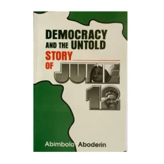 Democracy And The Untold Story Of June 12 By Abimbola - Paperback