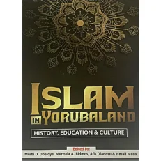 Slam In Yorubaland, History, Education &culture By Muibi O. Opeloye.. 2018. Paperback