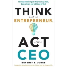 Business King Think Like An Entrepreneur - Act Like A Ceo By Beverly E. Jones.
