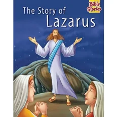 The Story Of Lazarus: Pegasus Story Book For Children Of Ages 4-10