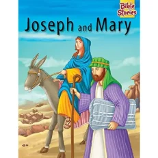 Joseph And Mary: Pegasus Story Book For Children Of Ages 4-10
