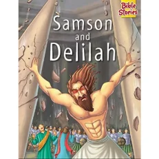 Samson And Delilah: Pegasus Story Book For Children Of Ages 4-10