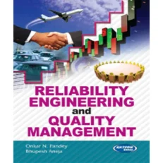 Reliability Engineering And Quality Management By O.n Pandey