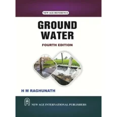 Ground Water By Raghunath (4th Edition 2022)- Hardcover