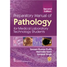 Preparatory Manual Of Pathology For Medical Laboratory Technology Students 2nd Ed. 2023
