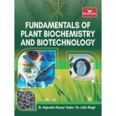 Fundamentals Of Plant Biochemistry & Biotechnology By Dr. Rajendra. 1st Edition 2021