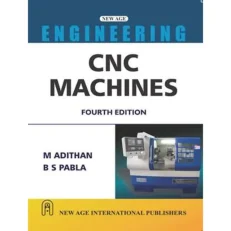 Cnc Machines By Adithan . 4th Edition. 2024