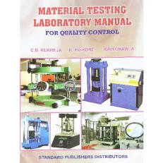 Material Testing Laboratory Manual By C.b Kukreja. 4th Edition. 2015