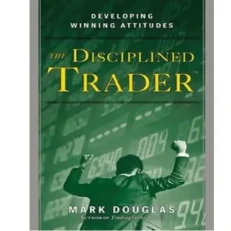 The Disciplined Trader By Mark Douglas
