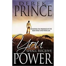 You Shall Receive Power By Derek Prince