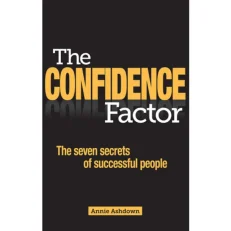The Confidence Factor:7 Secrets Of Successful People By Annie Ashdown